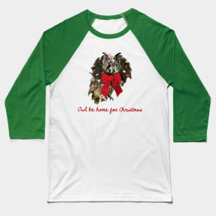 Owl Be Home For Christmas Baseball T-Shirt